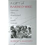 A Gift of Barbed Wire: America's Allies Abandoned in South Vietnam book cover