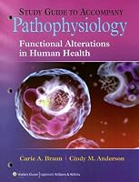 Study Guide to Accompany Pathophysiology: Functional Alterations in Human Health