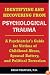 Identifying and Recovering from Psychological Trauma: A Psychiatrist's Guide for Victims of Childhood Abuse, Spousal Battery, and Political Terrorism