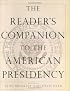 The Reader's Companion to the American Presidency (Reader's Companion)