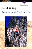 Rock Climbing Northwest California (Regional Rock Climbing Series)