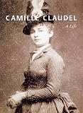 Camille Claudel: A Life