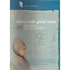 Meine liebe gr�ne Stube: Die Schriftstellerin Sophie von La Roche in ihrer Speyerer Zeit (1780-1786)