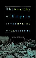 The Anarchy of Empire in the Making of U.S. Culture (Convergences: Inventories of the Present)