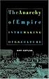 The Anarchy of Empire in the Making of U.S. Culture (Convergences: Inventories of the Present)