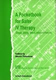 A Pocketbook for Safer IV Therapy (Drugs, Giving Sets and Infusion Pumps) (Medical technology & risk series)