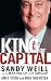 The King of Capital: Sandy Weill and the Making of Citigroup