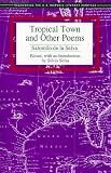 Tropical Town and Other Poems (Recovering the Us Hispanic Literary Heritage)