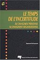 Le temps de l'incertitude : Du changement de personnel au changement organisationnel
