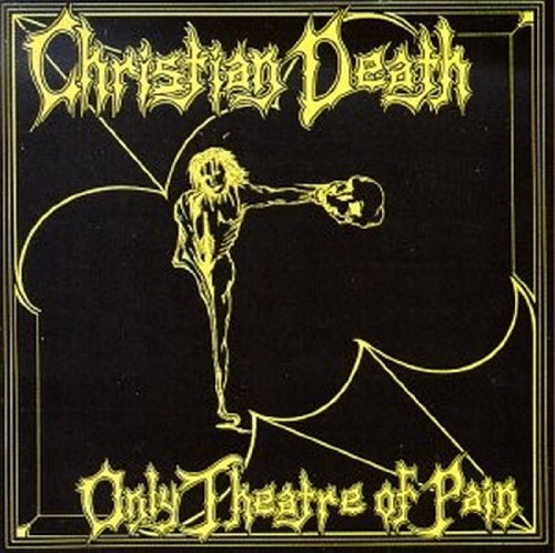 Christian Death - Only Theatre Of Pain [vinyl] - Zortam Music