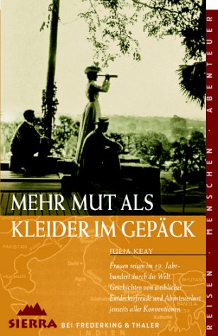 City Travel Guides Discounted  Bücher : Mehr Mut als Kleider im Gepäck. Frauen reisen im 19. Jahrhundert durch die Welt. Geschichten von weiblicher Entdeckerfreude und Abenteuerlust jenseits aller Konventionen.