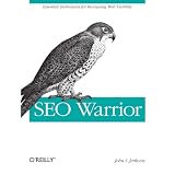 SEO Warrior: Essential Techniques for Increasing Web Visibilityby John I Jerkovic