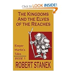 The Kingdoms & The Elves Of The Reaches (Keeper Martin's Tales , Book 1) (Keeper Martin's Tales Series, Book 1)