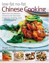 Low-fat No-fat Chinese Cooking: Over 150 Low-fat and No-fat Chinese and Far Eastern Recipes for Tempting, Tasty and Healthy Eating