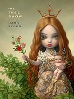 Mark Ryden: The Tree Show