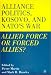 Alliance Politics, Kosovo and Nato's War: Allied Force of Forced Allies?