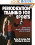 Periodization Training for Sports: Science-Based Strength and Conditioning Plans for 17 Sports