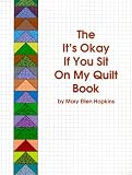 The It's Okay If You Sit on My Quilt Book