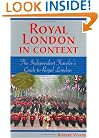 Royal London in Context: The Independent Traveler's Guide to Royal London (Europe in Context series)