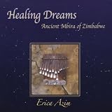 Erica Azim Healing Dreams: Ancient Mbira of Zimbabwe