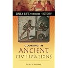 Click here to buy Cooking in Ancient Civilizations (The Greenwood Press Daily Life Through History Series) by  Cathy K. Kaufman.