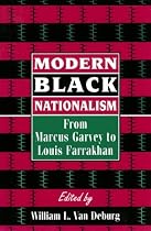 Modern Black Nationalism: From Marcus Garvey to Louis Farrakhan