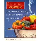 Antioxidant Power: 366 Delicious Recipes for Great Health and Long Life by Dolores Stewart Riccio