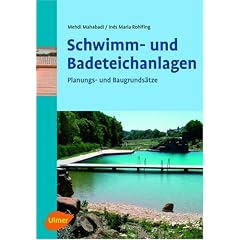 Schwimm- und Badeteichanlagen. Planungs- und Baugrunds�tze