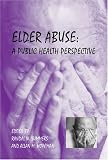 Elder Abuse: A Public Health Perspective