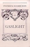 Gaslight: A Victorian Thriller in Three Acts (Drama)