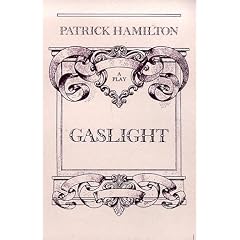 Gaslight: A Victorian Thriller in Three Acts (Drama)
