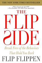 The Flip Side: Break Free of the Behaviors That Hold You Back