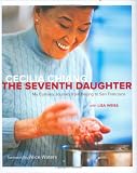 The Seventh Daughter: My Culinary Journey from Beijing to San Francisco