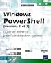 Windows PowerShell (versions 1 et 2) - Guide de r�f�rence pour l'administration syst�me