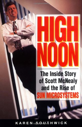 Cover image : High Noon: The Inside Story of Scott McNealy and the Rise of Sun Microsystems