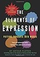 The Elements of Expression: Putting Thoughts into Words, Revised and Expanded