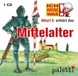 Produkt-Bild: Ich weiss was: Albert E. erkl&auml;rt das Mittelalter