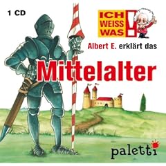 Ich weiss was: Albert E. erkl�rt das Mittelalter
