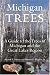 Michigan Trees, Revised and Updated: A Guide to the Trees of the Great Lakes Region