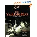 The Yardbirds: The Band That Launched Eric Clapton, Jeff Beck, and Jimmy Page