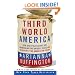 Third World America: How Our Politicians Are Abandoning the Middle Class and Betraying the American Dream