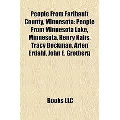 People from Faribault County, Minnesota: People from Minnesota Lake, Minnesota, Henry Kalis, Tracy Beckman, Arlen Erdahl, John E. Grotberg