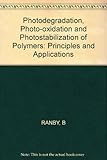 Photodegradation, photo-oxidation and photostabilization of polymers : principles and applications