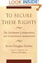 To Secure These Rights: The Declaration of Independence and Constitutional Interpretation