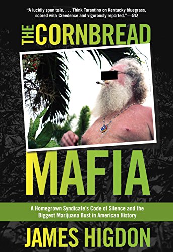 Cornbread Mafia: A Homegrown Syndicate's Code Of Silence And The Biggest Marijuana Bust In American History