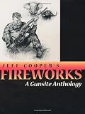 Fireworks: A Gunsite Anthology