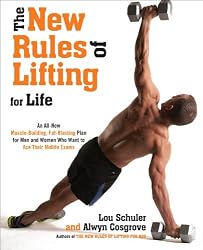 The New Rules of Lifting For Life: An All-New Muscle-Building, Fat-Blasting Plan for Men and Women Who Want to AceTheir Midlife Exams