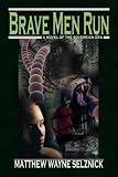 Brave Men Run - A Novel of the Sovereign Era