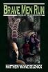 Brave Men Run - A Novel of the Sovereign Era