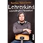 Lehrerkind: Lebensl�nglich Pausenhof von Bastian Bielendorfer